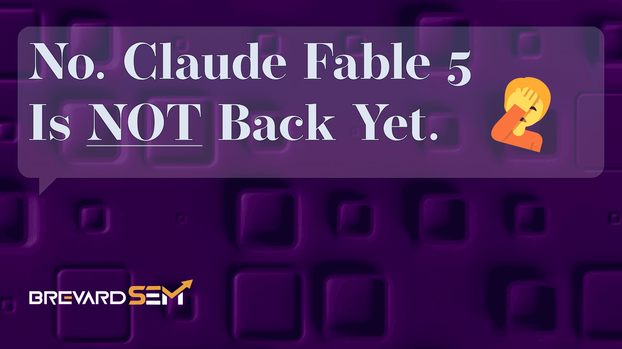 No, Fable 5 is NOT back yet. - Brevard SEM
