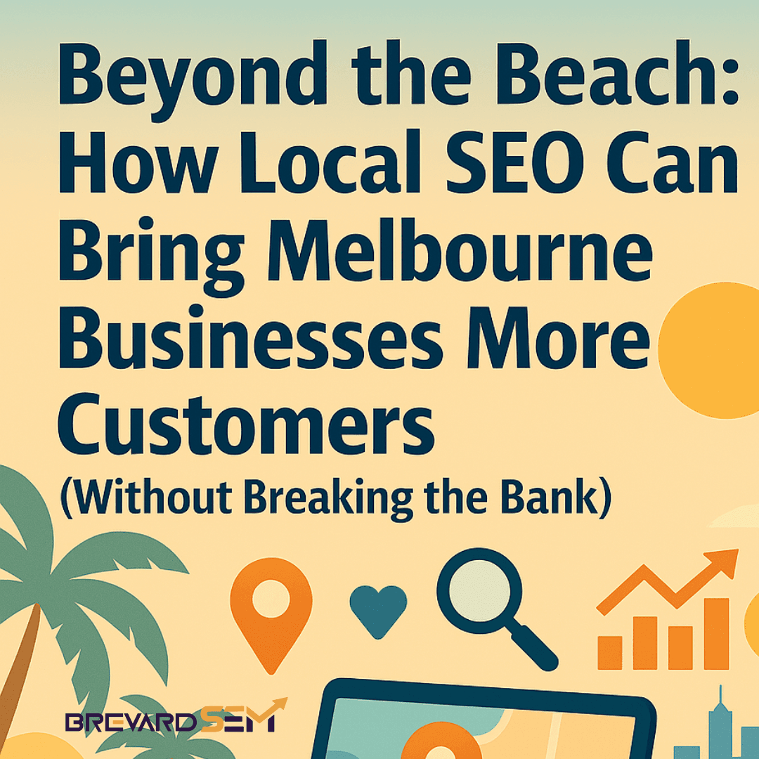 Beyond the Beach: How Local SEO Can Bring Melbourne Businesses More Customers (Without Breaking the Bank)