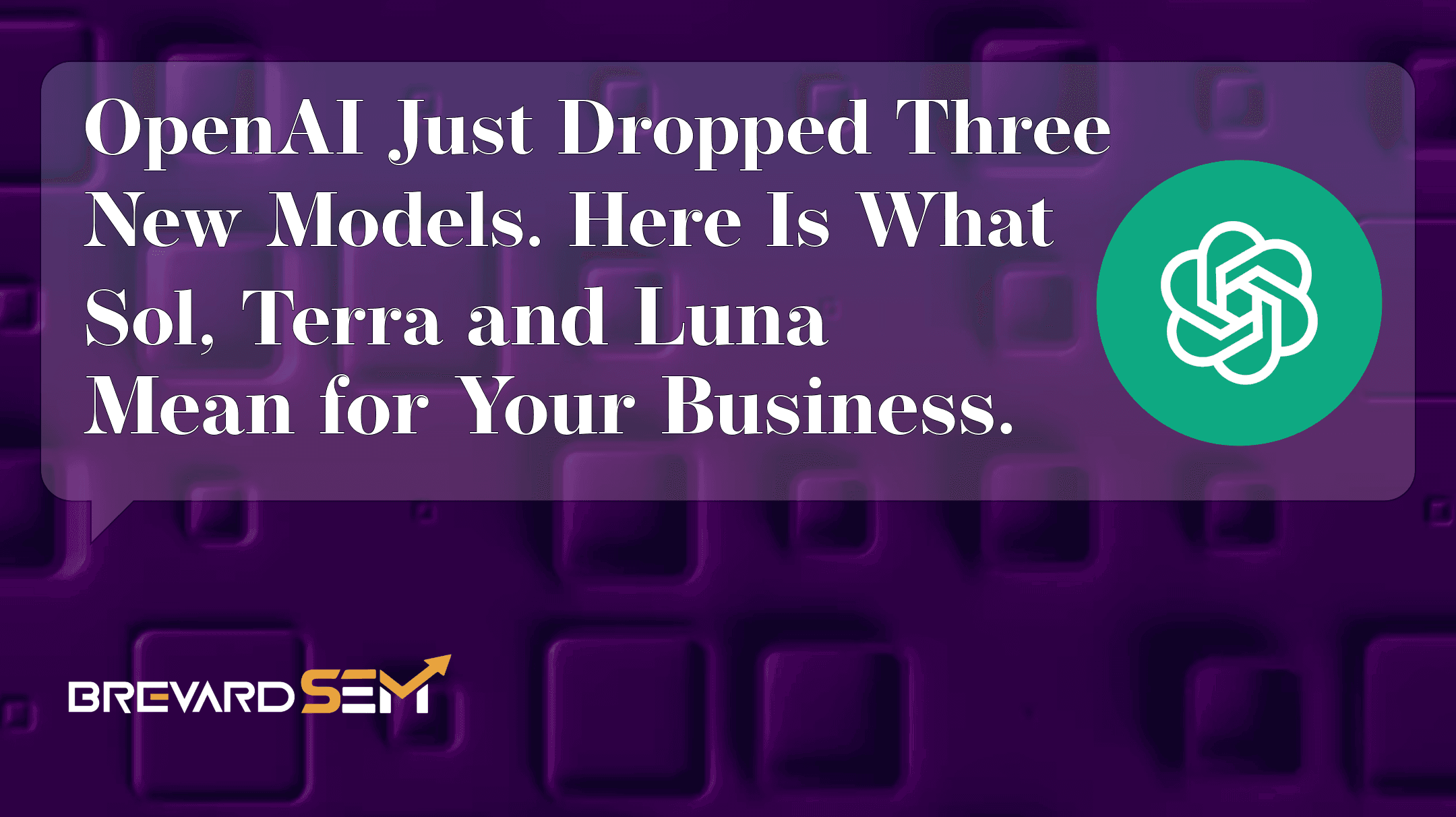 New Open AI Models Released: Sol, Terra, Luna - What does it mean for your business?