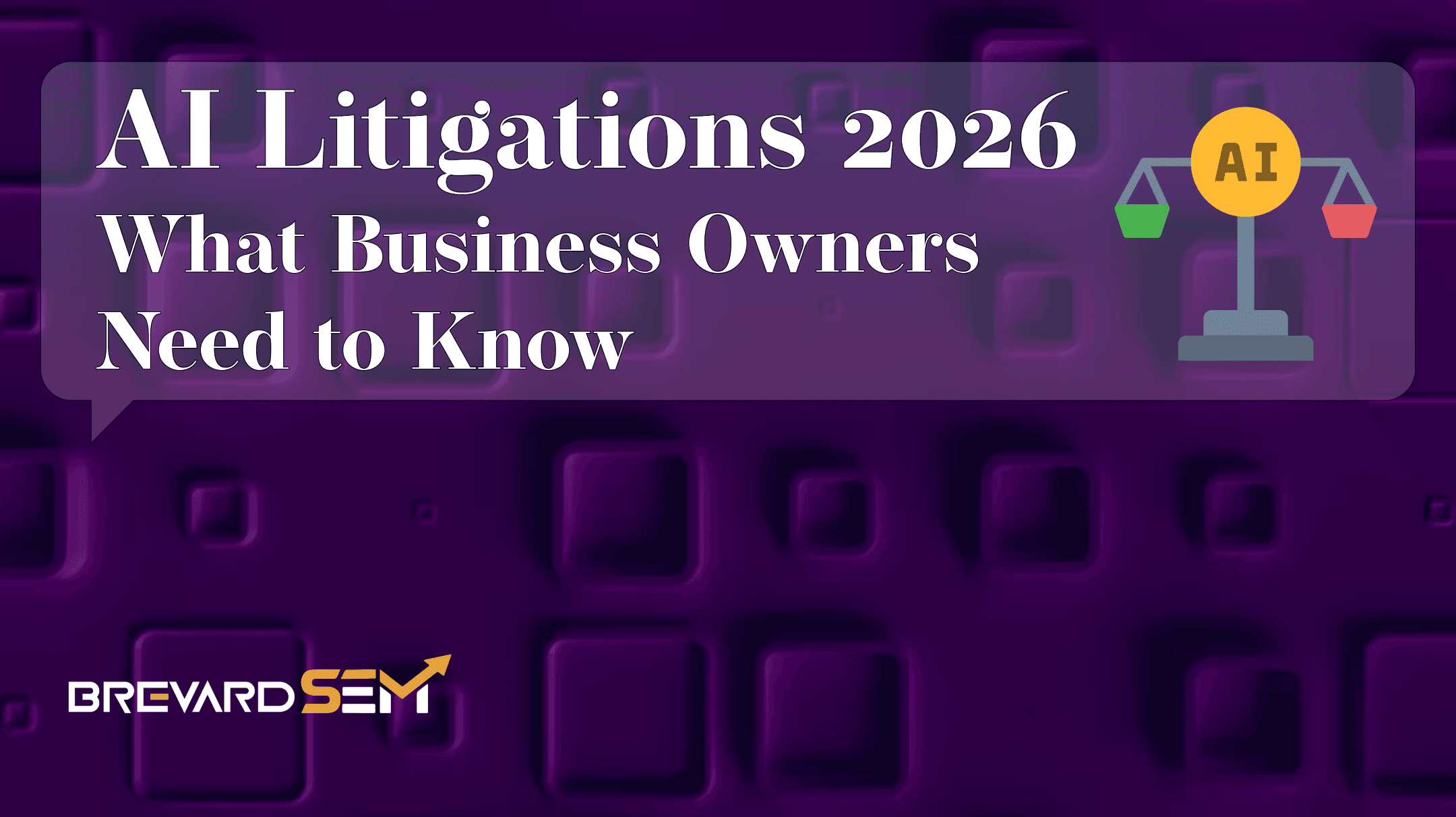 AI Litigations 2026 - What Business Owners and Marketers Need To Know Right Now