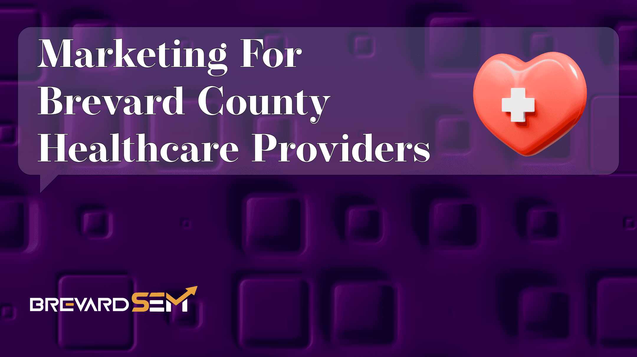 A Marketing Guide For Brevard County Healthcare Providers